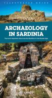 Archaeology in Sardinia. The most important sites from the Neolithic to the Roman Age edito da Imago