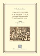 La sollecita et studiosa Academia de' Golosi nella quale s'intendono tutte le loro leccardissime scienze di Giulio Cesare Croce edito da Isolario Edizioni