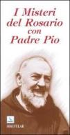 I Misteri del rosario con padre Pio edito da Elledici