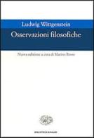 Osservazioni filosofiche di Ludwig Wittgenstein edito da Einaudi