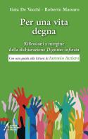 Per una vita degna. Riflessioni a margine della dichiarazione «Dignitas infinita» di Gaia De Vecchi, Roberto Massaro edito da EMP - Edizioni Messaggero Padova