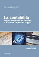 La contabilità. Logica economico-aziendale e scritture in partita doppia di Giovanna Lucianelli edito da Universitalia