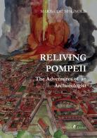 Reliving Pompeii. The adventures of an archaeologist di Marisa De Spagnolis edito da StreetLib