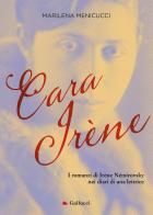 Cara Irene. I romanzi di Irène Némirovsky nei diari di una lettrice di Marilena Menicucci edito da Gallucci