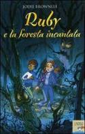 Ruby e la foresta incantata di Jodie Brownlee edito da Piemme