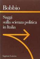 Saggi sulla scienza politica in Italia di Norberto Bobbio edito da Laterza