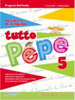 Tutto pepe. Con e-book. Per la 5ª classe elementare di Ilde Bellagamba, Patrizia Ceccarelli edito da Raffaello