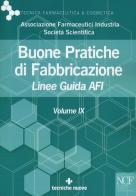 Buone pratiche di fabbricazione. Linee guida AFI vol.9 edito da Tecniche Nuove