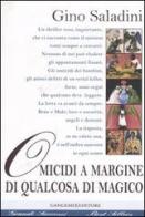 Omicidi a margine di qualcosa di magico di Gino Saladini edito da Gangemi Editore