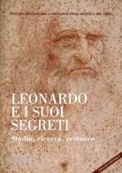 Leonardo e i suoi segreti. Studio, ricerca, restauro. Ediz. italiana e inglese edito da Gangemi Editore