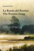 La banda del Pontino-The Pontino gang. Ediz. bilingue di Emanuela Calura edito da Aletti