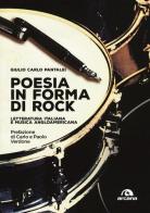 Poesia in forma di rock. Letteratura italiana e musica angloamericana di Giulio Carlo Pantalei edito da Arcana