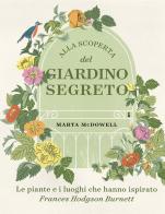 Alla scoperta del giardino segreto di Marta McDowell edito da L'Ippocampo