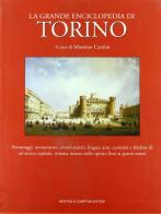 La grande enciclopedia di Torino di Massimo Centini edito da Newton Compton