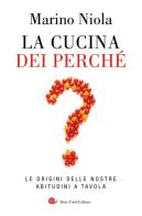 La cucina dei perché. Le origini delle nostre abitudini a tavola di Marino Niola edito da Slow Food