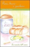 Pane, burro e zucchero. La merenda dell'anima di Emiliana Marcolongo edito da Daigo Press