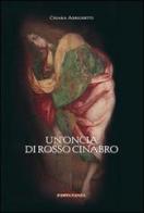 Un' oncia di rosso cinabro di Chiara Arrighetti edito da CartaCanta