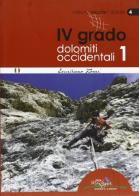 4° grado. Dolomiti Occidentali 1 di Emiliano Zorzi edito da Idea Montagna Edizioni