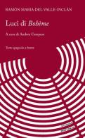 Luci di Bohème di Ramón del Valle-Inclán edito da Marchese Editore
