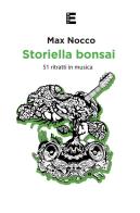 Storiella bonsai. 51 ritratti in musica di Max Nocco edito da Ergot