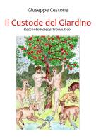 Il custode del giardino di Giuseppe Cestone edito da Youcanprint