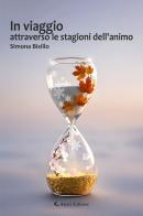 In viaggio attraverso le stagioni dell'animo di Simona Bisillo edito da Aletti editore