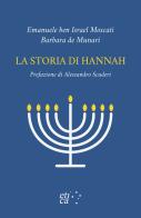 La storia di Hannah di Emanuele Ben Israel Moscati, Barbara De Munari edito da Etica Edizioni Torino