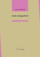 Unità stratigrafiche di Laura Liberale edito da Arcipelago Itaca