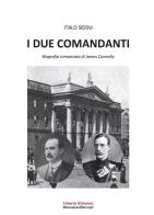 I due comandanti. Biografia romanzata di James Connolly di Italo Siddu edito da Libertà