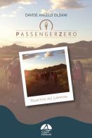 PassengerZero. Ripartire dal Cammino di Davide Angelo Oldani edito da Gagio