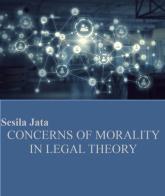 Concerns of morality in legal theory di Jata Sesila edito da Una vita di stelle library