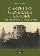 Castello generale Cantore. Scuola Centrale Militare di alpinismo: gli albori di Andrea Ferriani edito da Il Corso della Storia