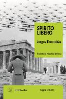 Spirito libero di Jorgos Theotokàs edito da ETPbooks