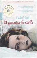 A guardar le stelle di Linda Gillard edito da Mondadori