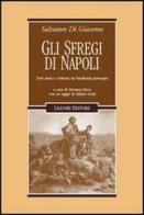 Gli sfregi di Napoli. Testi storici e letterari sui bassifondi partenopei di Salvatore Di Giacomo edito da Liguori