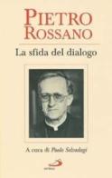 Pietro Rossano. La sfida del dialogo edito da San Paolo Edizioni