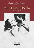 Mistero donna di Monica Zarantonello edito da Booksprint