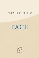 Pace di Leone XIV (Robert Francis Prevost) edito da Paoline Editoriale Libri