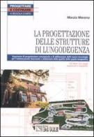 La progettazione delle strutture di lungodegenza. Con CD-ROM di Marzia Morena edito da Il Sole 24 Ore