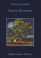 Esercizi di cronaca di Vincenzo Consolo edito da Sellerio Editore Palermo