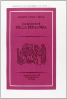 Orizzonti della pedagogia di Giuseppe Flores D'Arcais edito da Giardini