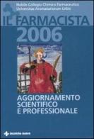 Il farmacista 2006. Aggiornamento scientifico e professionale edito da Tecniche Nuove