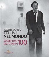 Fellini nel mondo. Il centenario. Catalogo della mostra (Mosca, 13 marzo-14 aprile 2020). Ediz. italiana e russa edito da Gangemi Editore