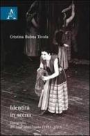 Identità in scena. Etnografia del caso AlmaTeatro (1993-2003) di Cristina Balma Tivola edito da Aracne