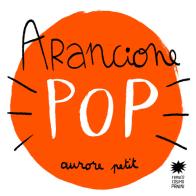 Arancione pop. Ediz. illustrata di Aurore Petit edito da Franco Cosimo Panini