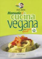 Natural vegando. Manuale di cucina vegana per tutti i gusti di Enza Arena edito da Flaccovio Dario