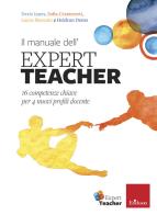 Il manuale dell'expert teacher. 16 competenze chiave per 4 nuovi profili docente di Dario Ianes, Sofia Cramerotti, Laura Biancato edito da Erickson