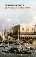 Venezia e Moby Dick di Cesare De Seta edito da BEAT