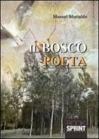 Il bosco poeta di Manuel Murialdo edito da Booksprint