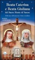Beata Caterina e beata Giuliana del Sacro Monte di Varese. Nella luce dell'amoroso Cristo crocifisso edito da Velar